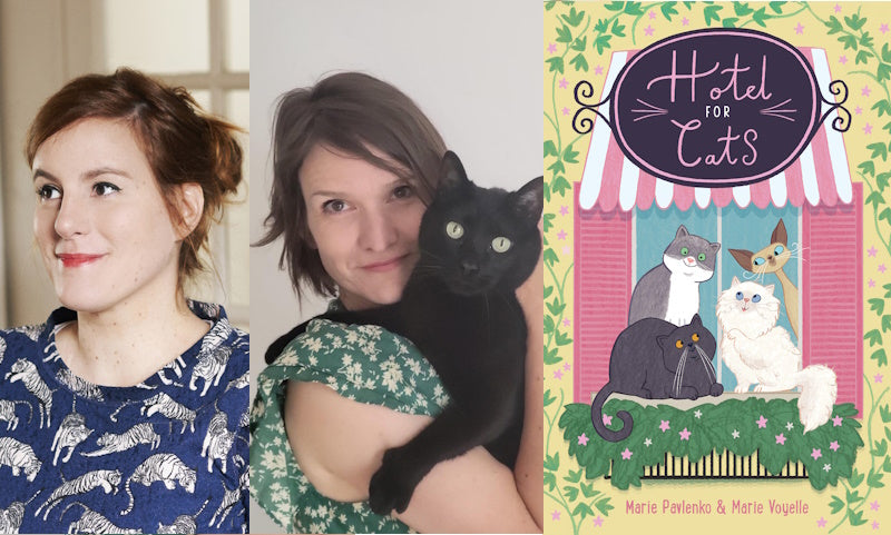 Hotel for Cats by Marie Pavlenko & Marie Voyelle. Book cover and author photos.