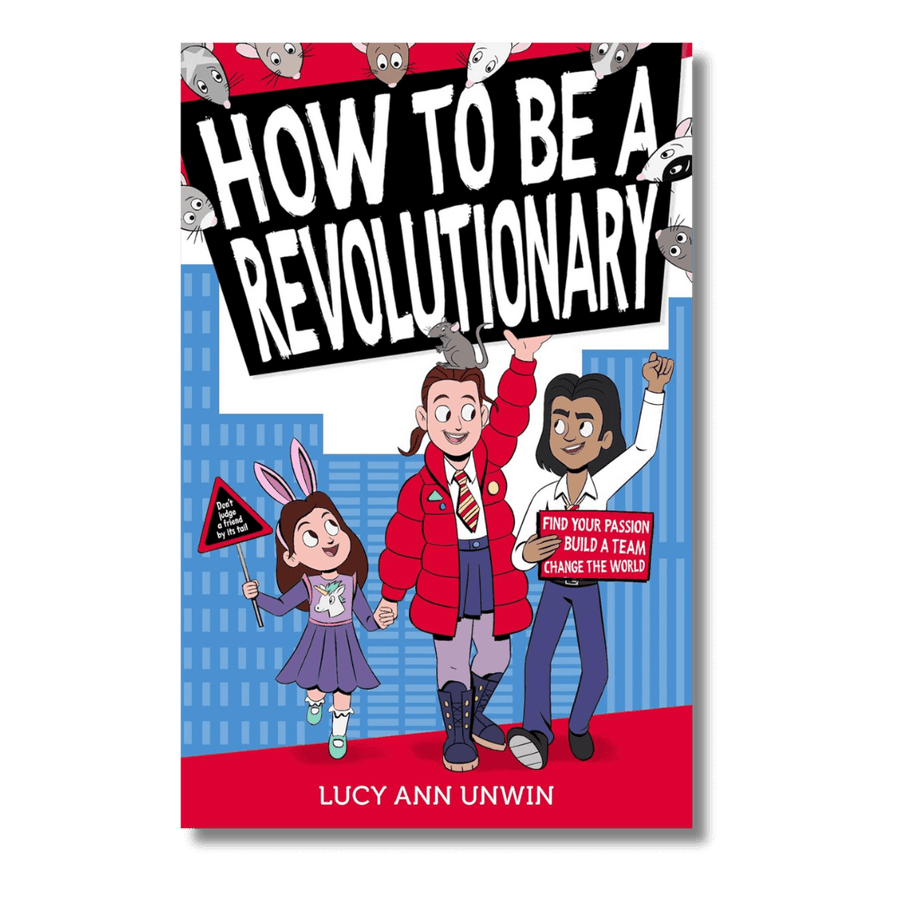 Cover of How to be a Revolutionary by Lucy Ann Unwin