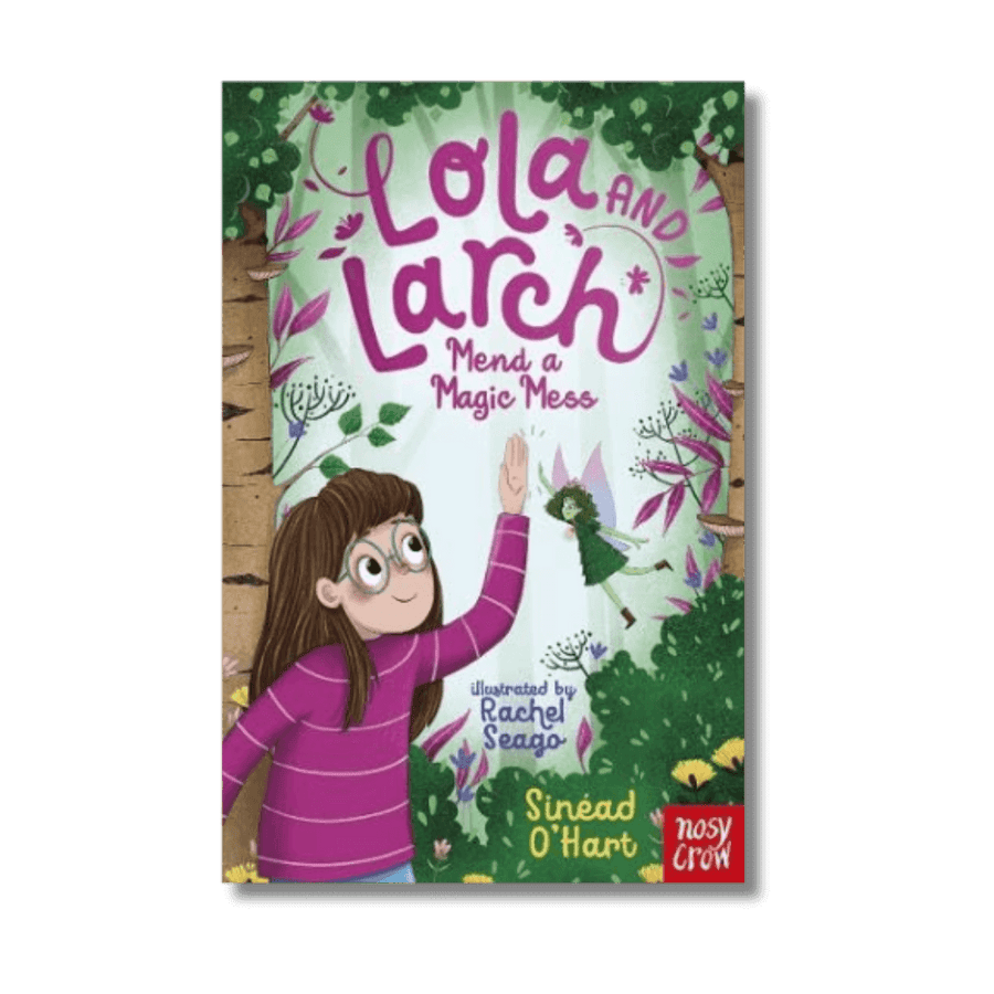 Cover of Lola and Larch Mend a Magic Mess by Sinead O'Hart