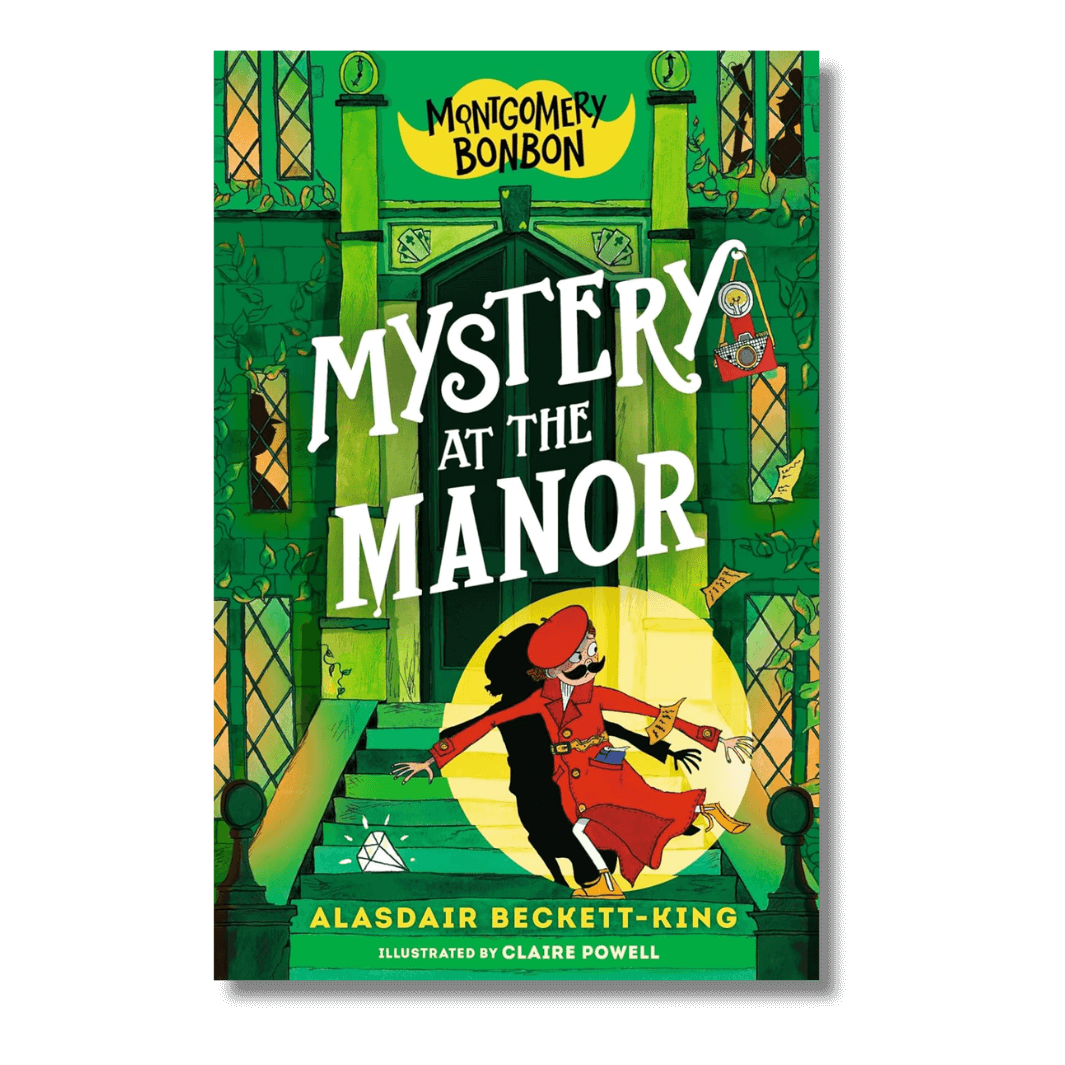 Cover of Montgomery Bonbon: Mystery at the Manor by Alasdair Beckett-King