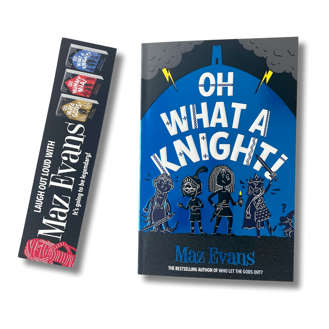 Oh What A Knight by Maz Evans with bookmark