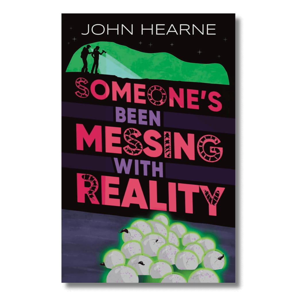 Cover of Someone's Been Messing with Reality by John Hearne