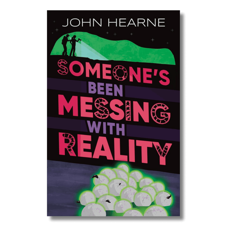 Cover of Someone's Been Messing with Reality by John Hearne